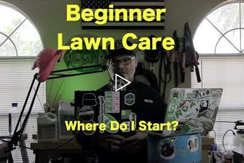 Best Way to Get Started in the Lawn | Beginner Lawn Care Tips