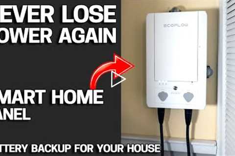 AUTOMATIC Battery Backup for your ENTIRE HOUSE! - Ecoflow Smart Home Panel