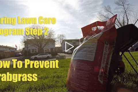 Spring Lawn Care Step 2 - When To Apply Pre Emergent To Prevent Crabgrass In Your Lawn