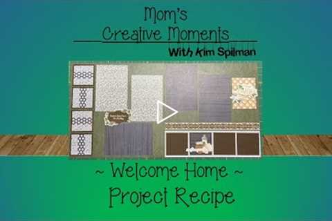 Welcome Home Project Recipe