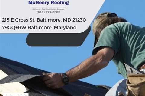 McHenry Roofing Is Helping Baltimore Homeowners Affordably Deal With An Emergency Roof Repair..