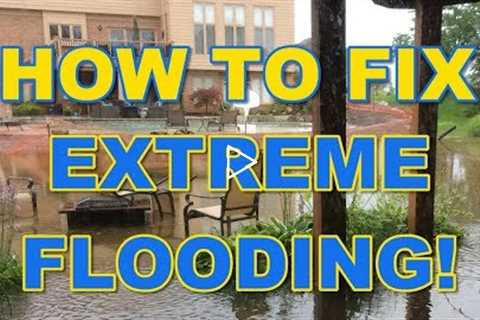 How to Fix Extreme Yard Flooding!