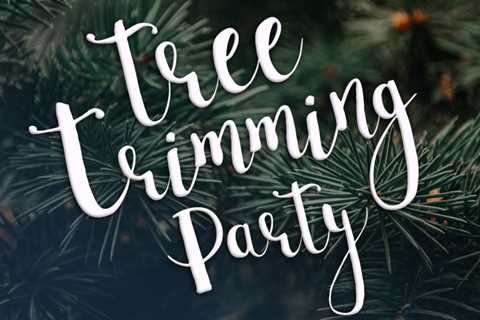 What is a Tree Trimming Party?