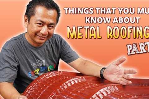 What you should know about Metal Roofing? Part 1: Introduction