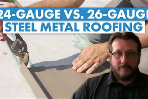 24-Gauge vs. 26-Gauge Metal Roofing: Which is Better for Your Project?