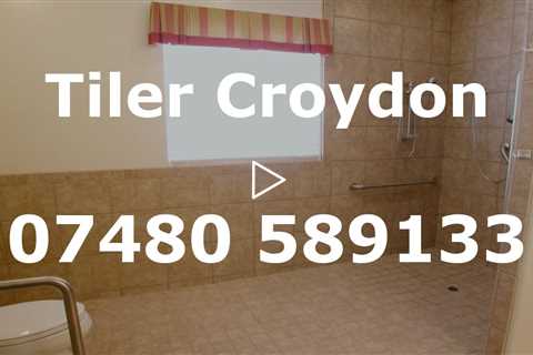 Tiler Croydon Kitchen Bathroom Wet Room Wall & Floor Tiling Contractors Commercial & Residential