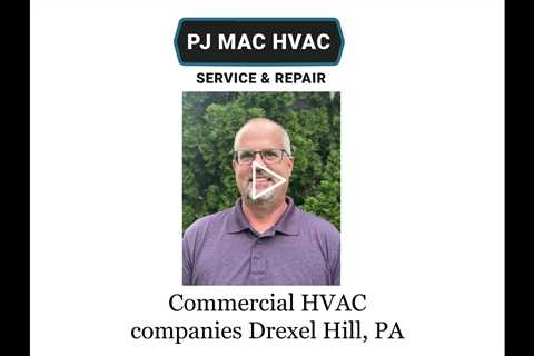 Commercial HVAC companies Drexel Hill, PA - PJ MAC HVAC Service & Repair