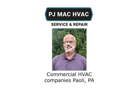 Commercial HVAC companies Paoli, PA - PJ MAC HVAC Service & Repair