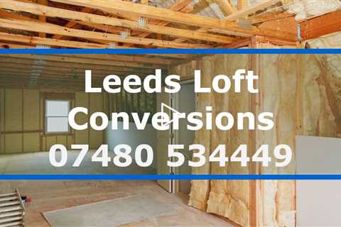 Leeds Loft Conversions Add Value To Your Property With A Custom Loft Conversion