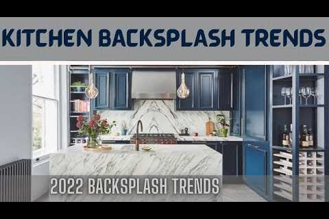 TOP 5 Kitchen Backsplash Trends | 2022 Latest Backsplash Ideas | Modern Backsplash Designs