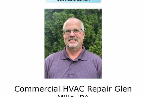 Commercial HVAC Repair Glen Mills, PA