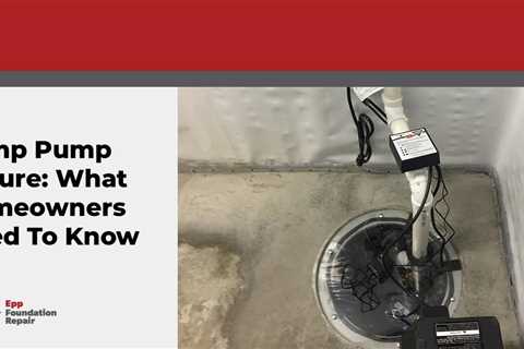 Sump Pump Failure: What Homeowners Need To Know