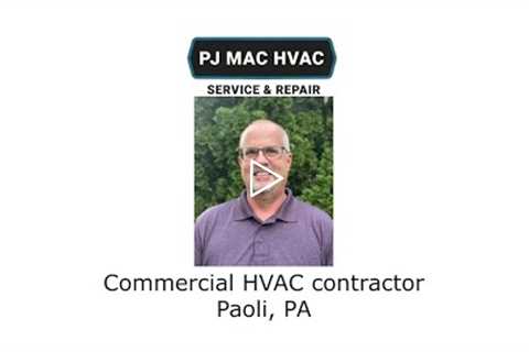 Commercial HVAC contractor Paoli, PA - PJ MAC HVAC Service Repair