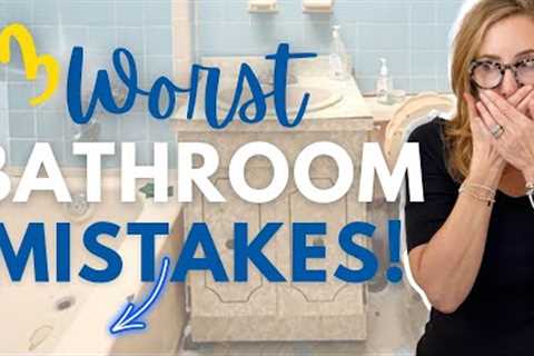 THE 3 WORST BATHROOM MISTAKES EVERYONE MAKES!