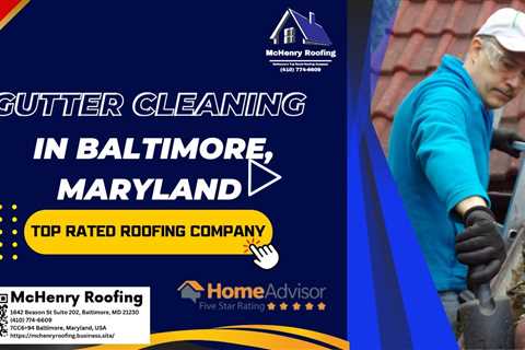 Gutter Cleaning in Baltimore, Maryland - McHenry Roofing