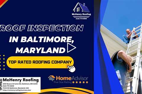 Roof Inspection in Baltimore, Maryland - McHenry Roofing