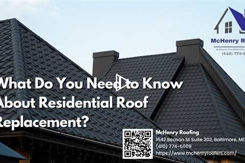 What Do You Need to Know About Residential Roof Replacement?