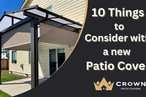 Budgeting for a New Patio Cover? Here are 10 things to consider