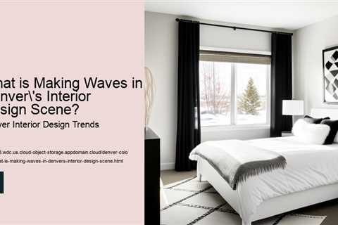 what-is-making-waves-in-denvers-interior-design-scene