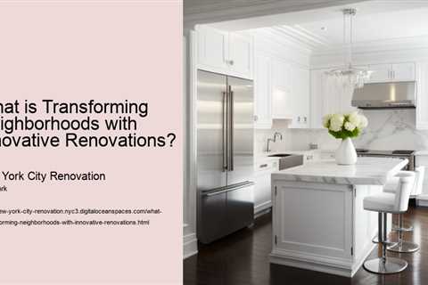 what-is-transforming-neighborhoods-with-innovative-renovations