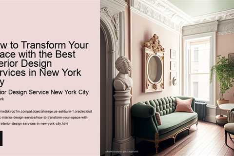 how-to-transform-your-space-with-the-best-interior-design-services-in-new-york-city