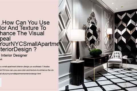 16-how-can-you-use-color-and-texture-to-enhance-the-visual-appeal-ofyournycsmallapartmentsinteriorde..