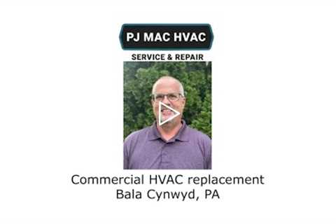 Commercial HVAC replacement Bala Cynwyd, PA - PJ MAC HVAC Service & Repair