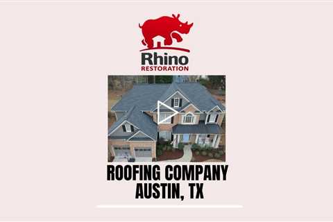 Roofing Company Austin, TX - Rhino Restoration of Texas