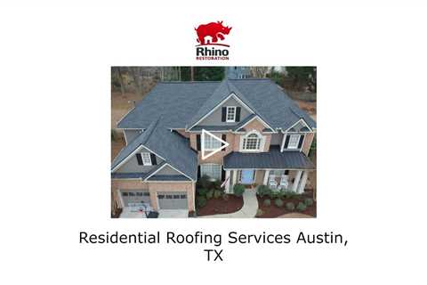 Residential Roofing Services Austin, TX - Rhino Restoration of Texas