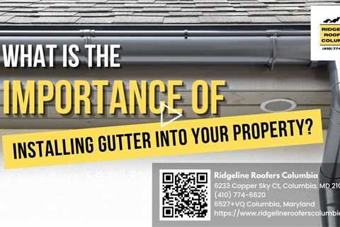 What is the Importance of Installing Gutter into Your Property?