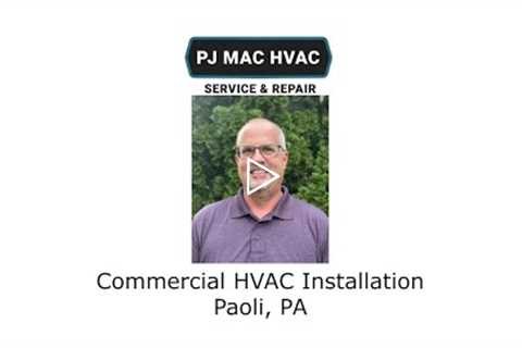 Commercial HVAC Installation Paoli, PA - PJ MAC HVAC Service & Repair