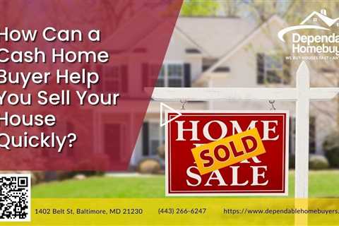 How Can a Cash Home Buyer Help You Sell Your House Quickly?