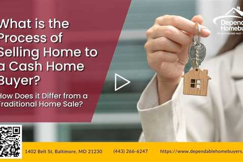 Process of Selling Home to a Cash Home Buyer | How Does it Differ from a Traditional Home Sale?