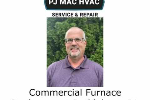 Commercial Furnace Replacement Bethlehem, PA