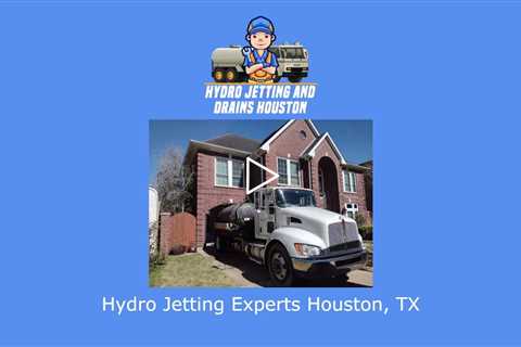 Hydro Jetting Experts Houston, TX - Hydro Jetting and Drains Houston