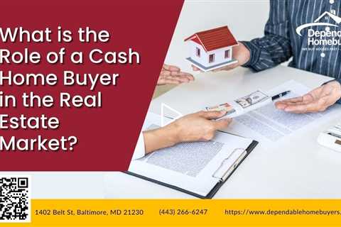 What is the Role of a Cash Home Buyer in the Real Estate Market?