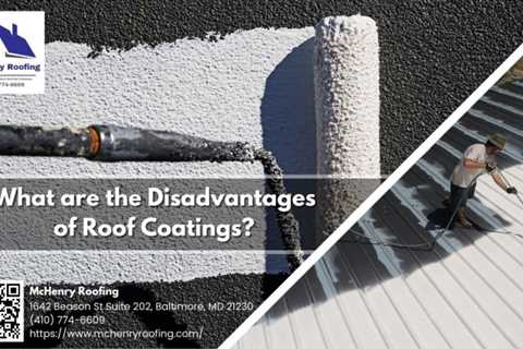 McHenry Roofing Writes the Disadvantages of Roof Coatings