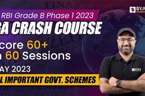 RBI Grade B 2023 Phase 1 GA Crash Course I Last 6 Months Current Affair I Government Scheme of May