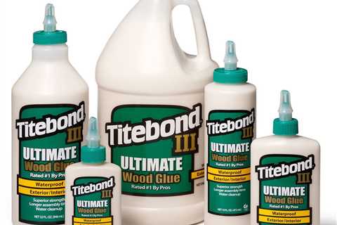 Top Reasons to Keep Titebond III in Your Shop