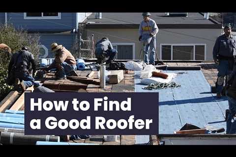 How To Find A Good Roofer