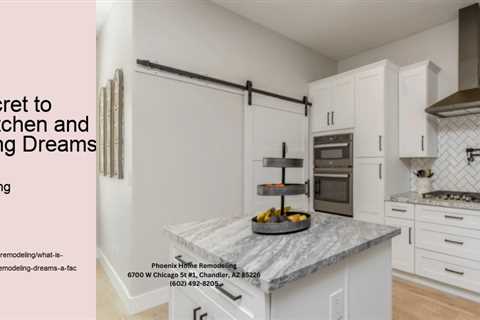 What is the Secret to Making Your Kitchen and Bath Remodeling Dreams a Fact?