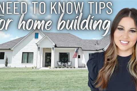 CUSTOM HOME BUILDING Things You Need To Know | Need To Know HOME BUILDING TIPS | HOME BUILDING IDEAS