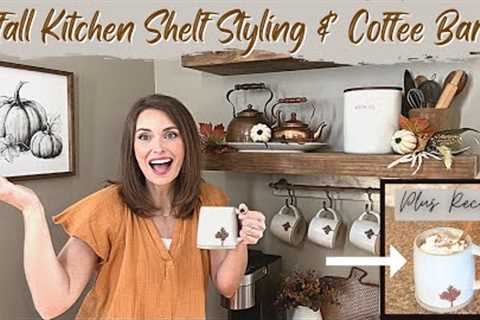 FALL KITCHEN SHELF STYLING TIPS + COFFEE BAR DECOR | FALL 2023 DECORATING | PUMPKIN SPICE LATTE