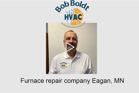 Furnace repair company Eagan, MN - Bob Boldt HVAC