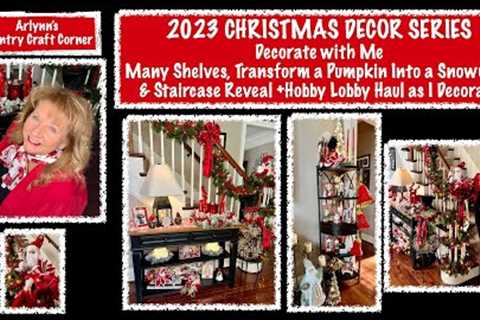 🎄2023 Christmas Decor🎄 Decorate w/ Me🎄Many Shelves, Transform a Pumpkin Into a Snowman, &..