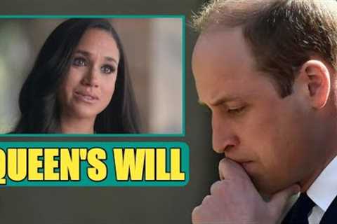 QUEEN''S WILL!🛑 William REVEALS Real REASON King Charles BANNED Meghan From Queen''s DEATH BED