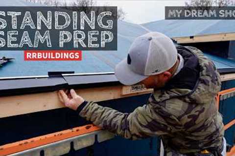 My Dream Shop Ep-32: Standing Seam Metal Roofing Preparation