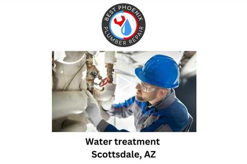 Water treatment Scottsdale, AZ - Preferred Plumber Installation & Repair - Way Cool