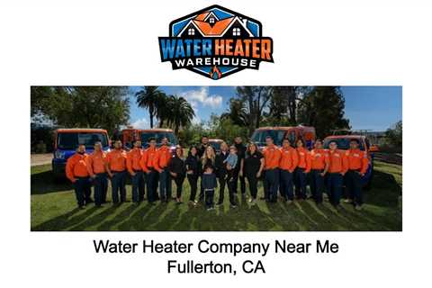 Water Heater Company Near Me Fullerton, CA