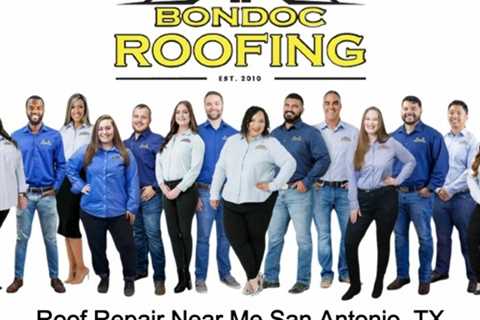 Roof Repair Near Me San Antonio, TX - Bondoc Roofing - (210) 896 3209